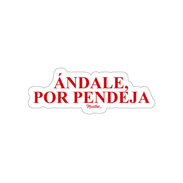 Andale, por Pendeja Sticker