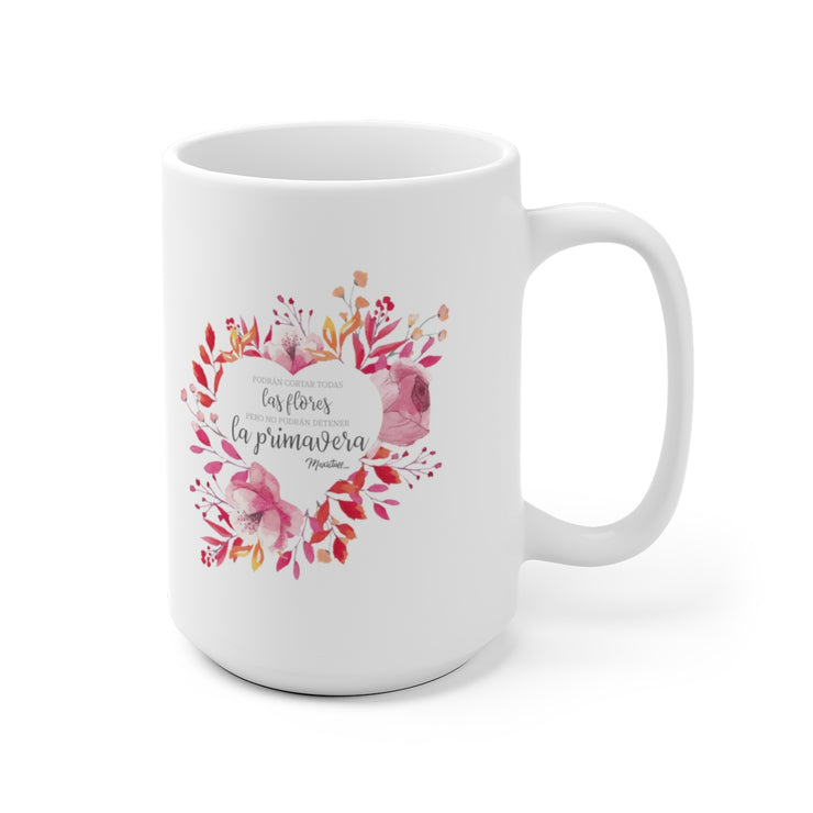Nadie Podrá Detener La Primavera Mug