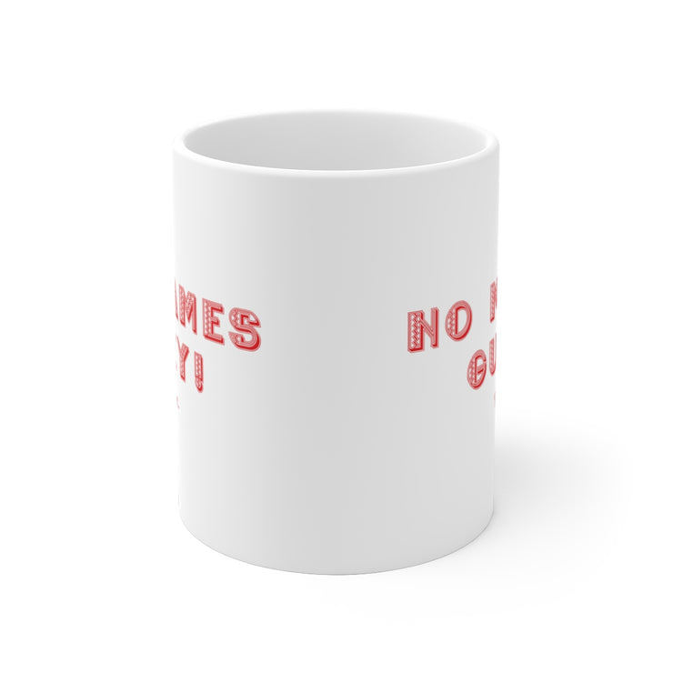 No Mames Guey Mug
