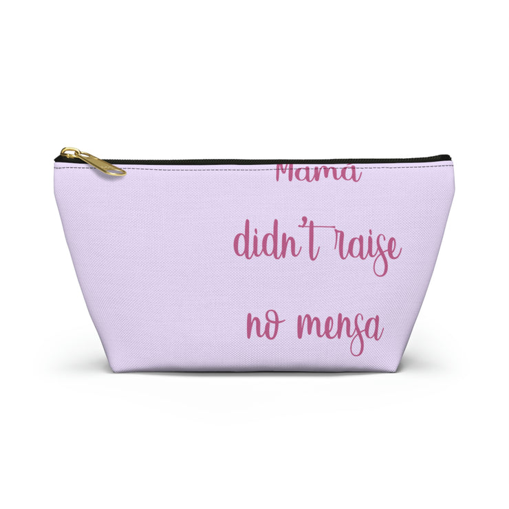 Mamá Didn´t Raise No Mensa Accessory Bag