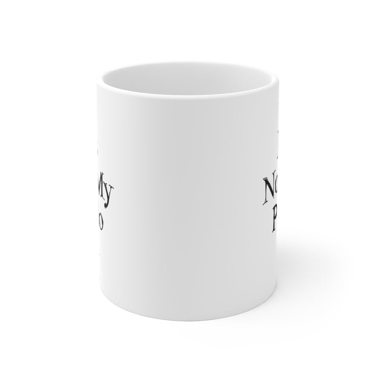 It´s Not My Pedo Mug