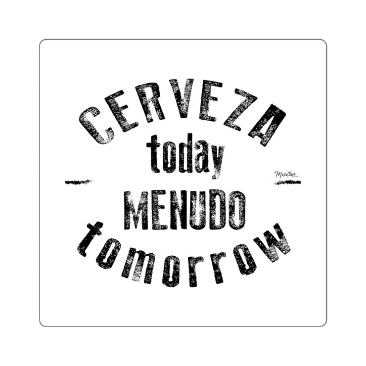 Cerveza Today, Menudo Tomorrow Square Sticker