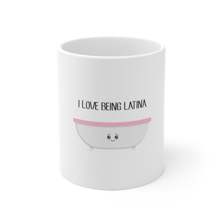 I Love Being Latina Mug