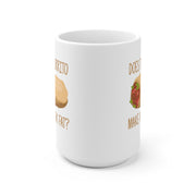 Does This Burrito Make Me Look Fat? Mug