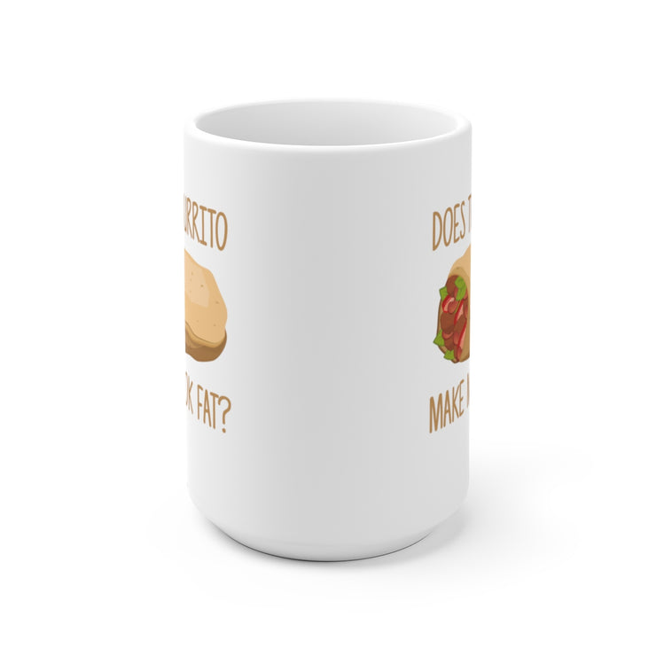 Does This Burrito Make Me Look Fat? Mug