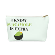 I Know Guacamole Is Extra Accessory Bag