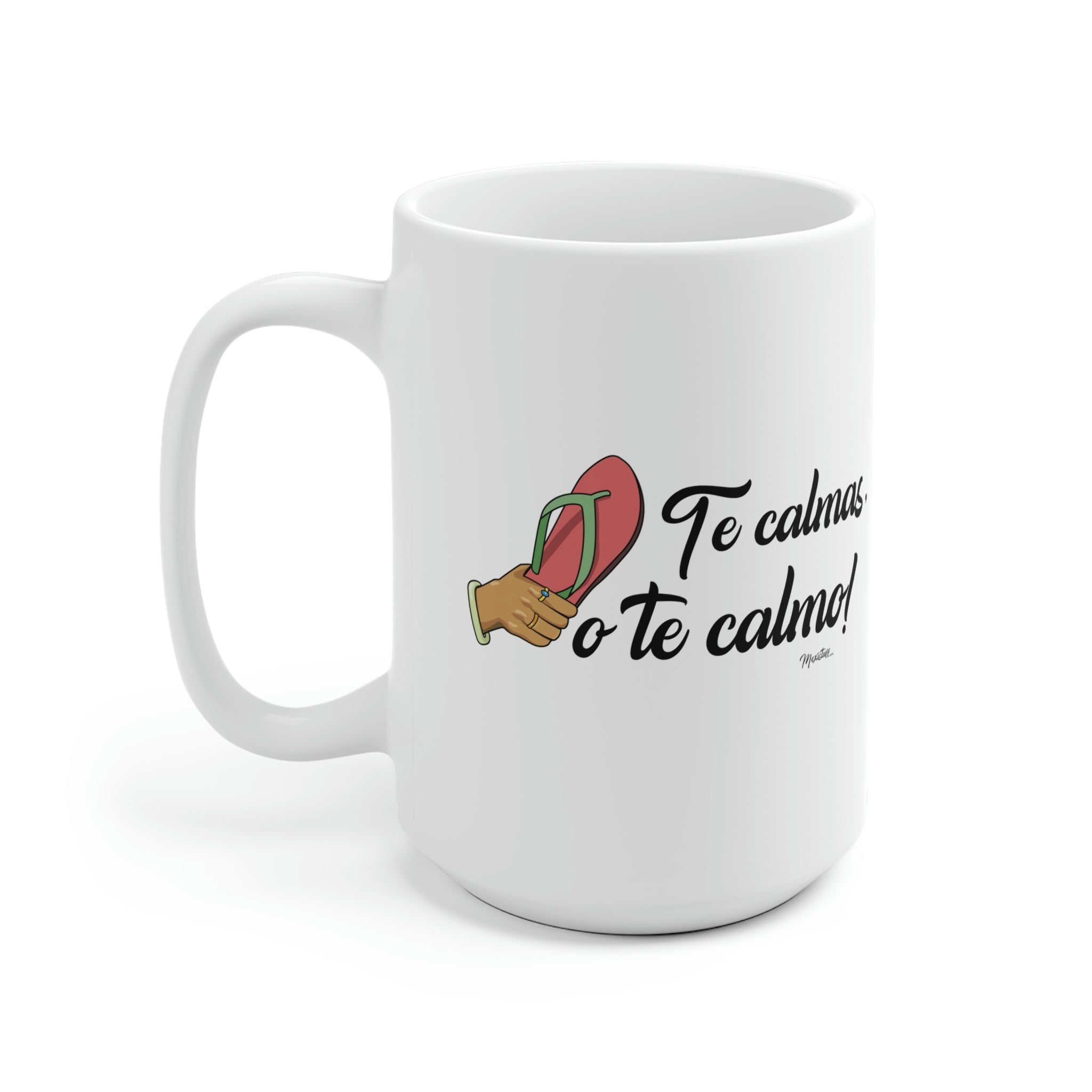 Te Calmas O Te Calmo Mug