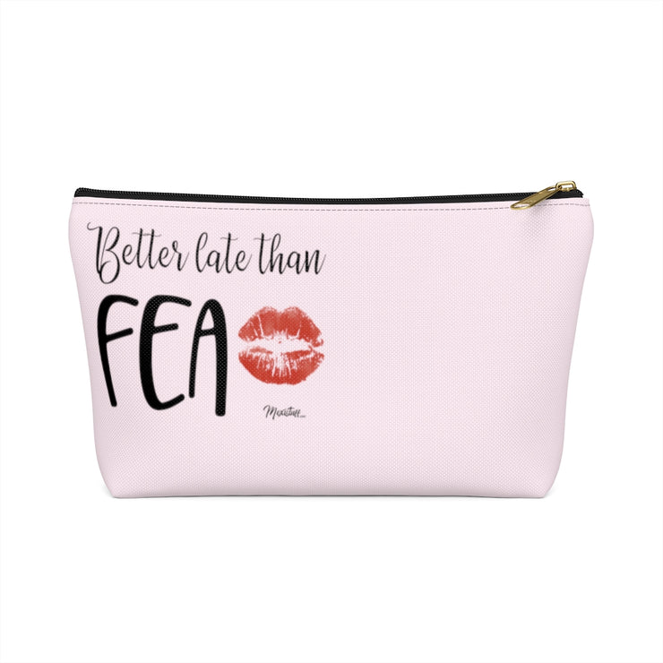 Better Late Than Fea Accessory Bag