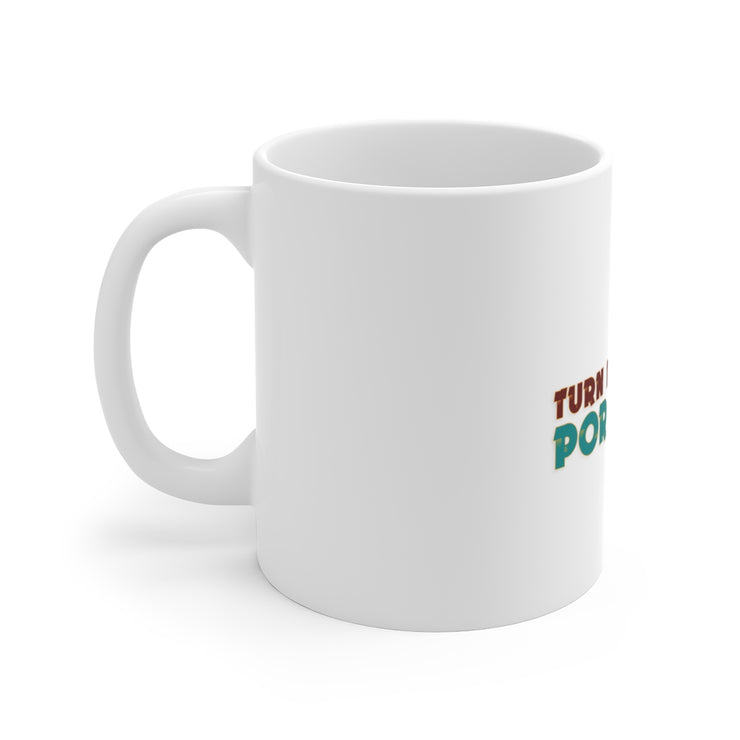 Turn Down Por Que Mug