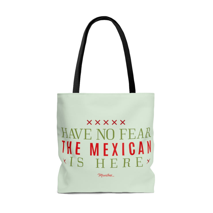 Have No Fear The Mexican Is Here Tote Bag