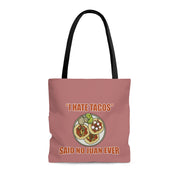 I Hate Tacos Said No Juan Ever Tote Bag