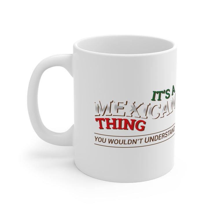 It´s A Mexican Thing Mug