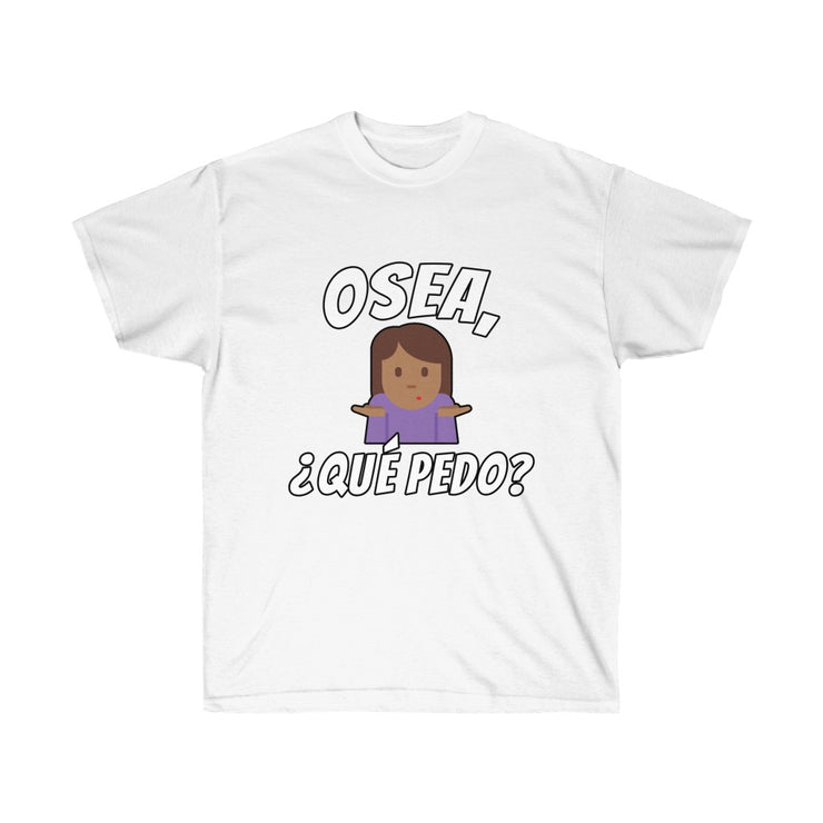 Unisex "¿Que Pedo?" Shirt