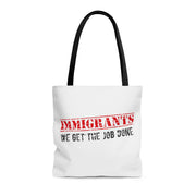 Immigrants We get The Job Done Tote Bag