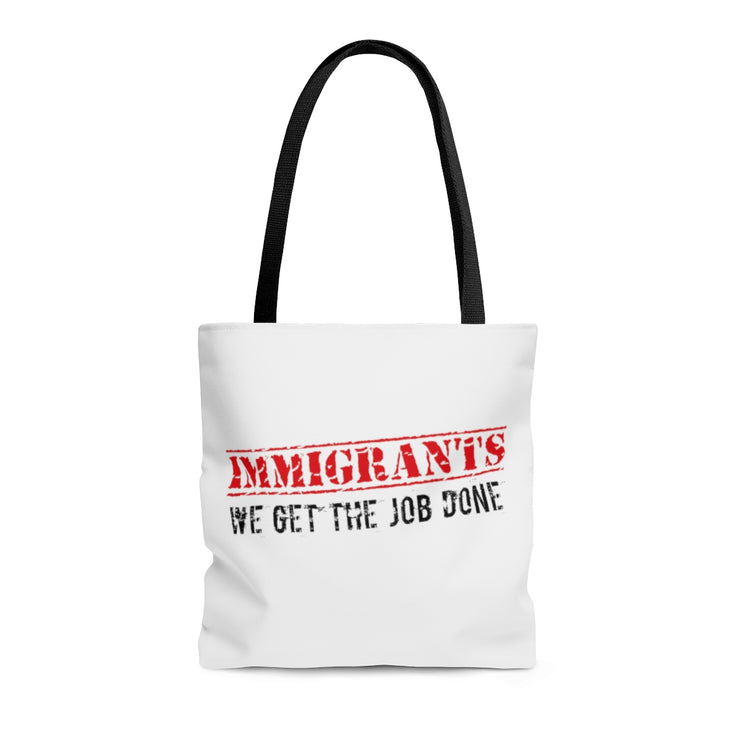 Immigrants We get The Job Done Tote Bag