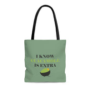 I Know Guacamole Is Extra Tote Bag
