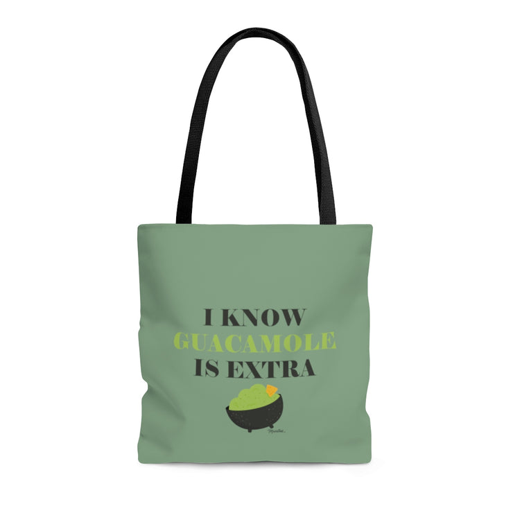 I Know Guacamole Is Extra Tote Bag