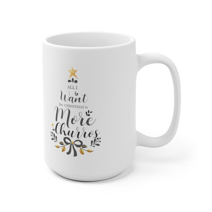 All I Want For Christmas Is More Churros Mug