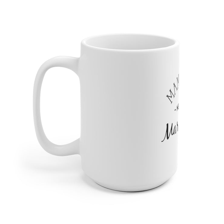 Mamacita Needs A Margarita Mug