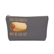 Does This Burrito Make Me look Fat? Accessory Bag