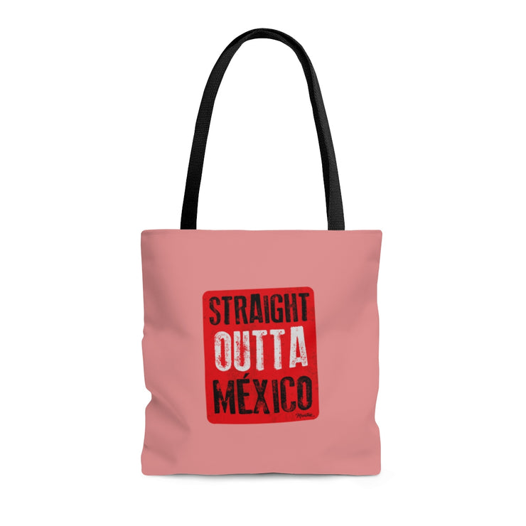 Straight Outta Mexico Tote Bag