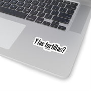 Y las tortillas? Sticker