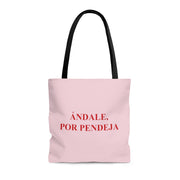 Ándale, Por Pendeja Tote Bag