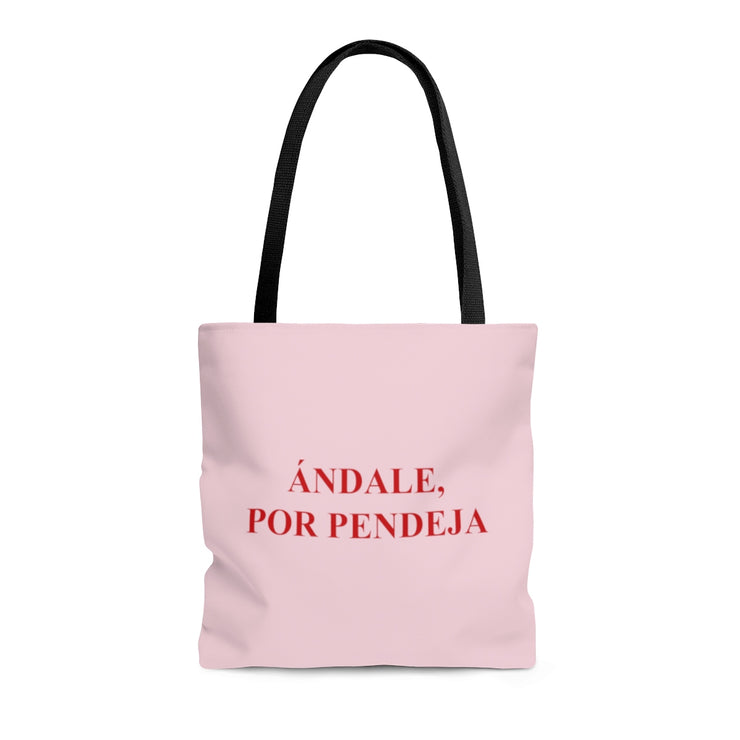 Ándale, Por Pendeja Tote Bag