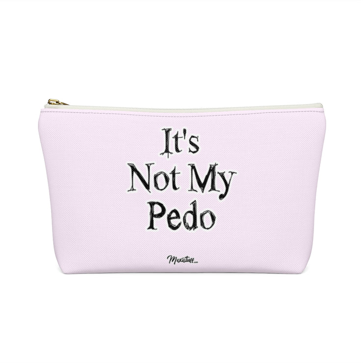 It´s Not My Pedo Accessory Bag