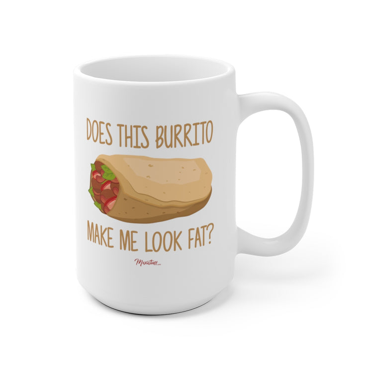 Does This Burrito Make Me Look Fat? Mug