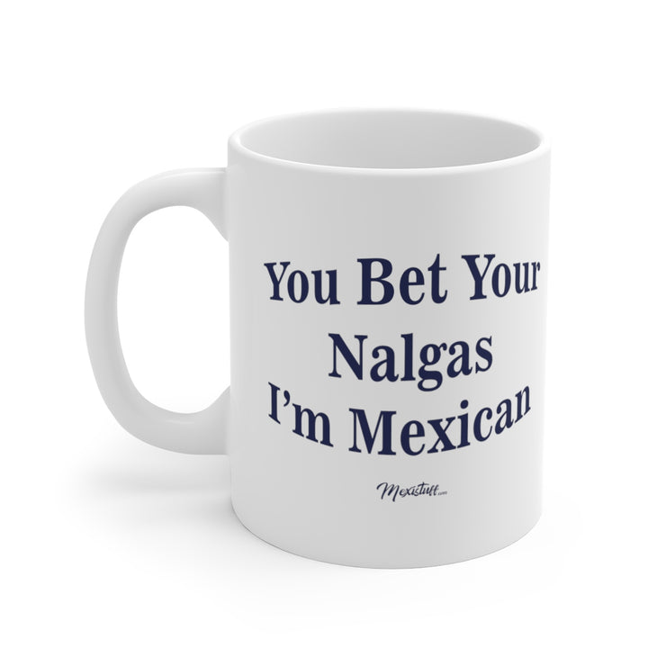 You Bet Your Nalgas Mug