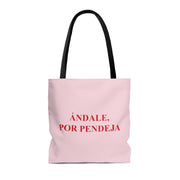 Ándale, Por Pendeja Tote Bag