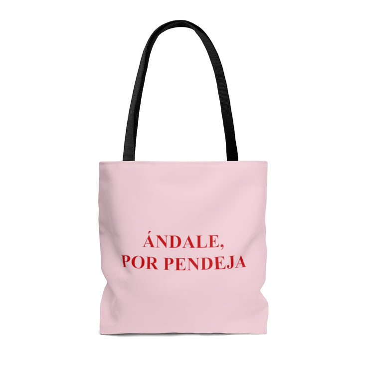 Ándale, Por Pendeja Tote Bag