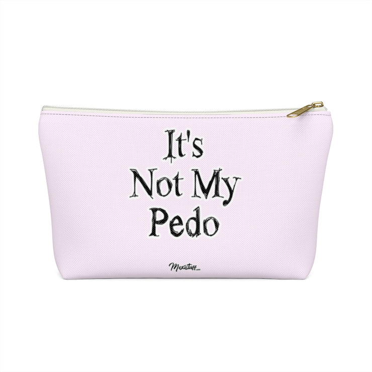 It´s Not My Pedo Accessory Bag