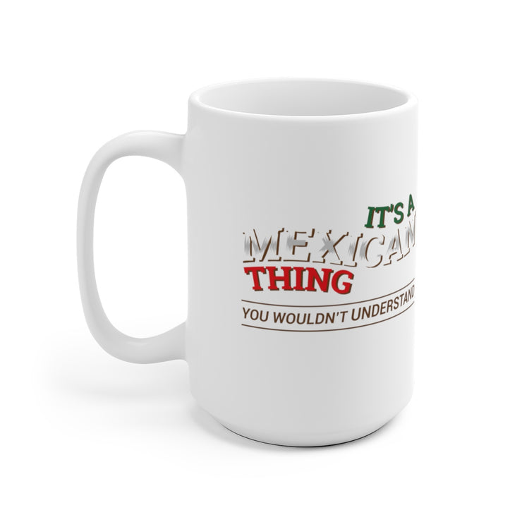 It´s A Mexican Thing Mug