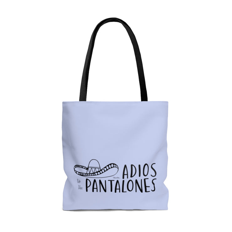 Adiós To The Pantalones Tote Bag