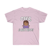 Unisex "¿Que Pedo?" Shirt
