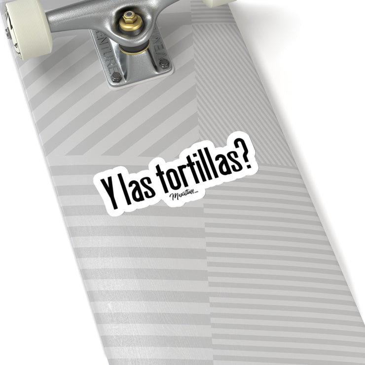 Y las tortillas? Sticker