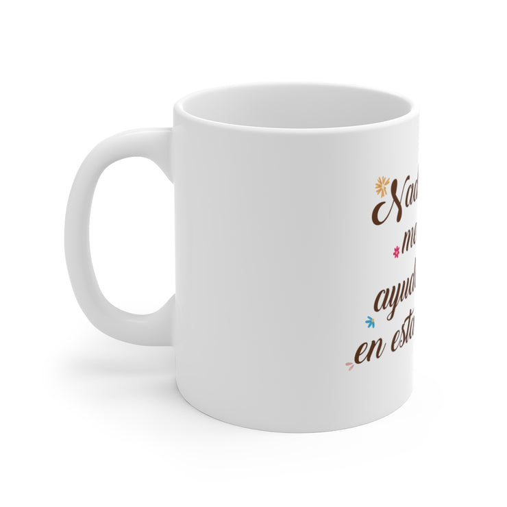 Nadie Me Ayuda Mug
