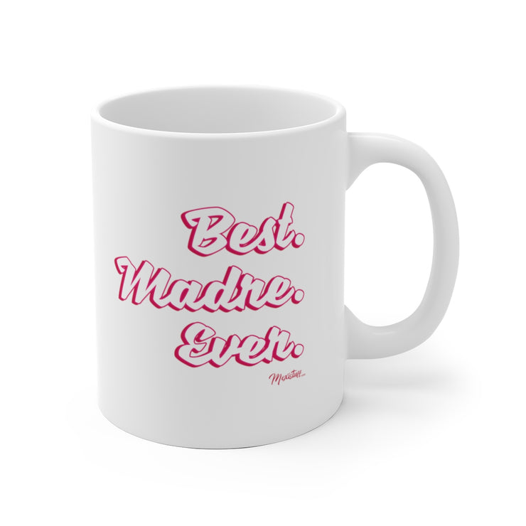Best Madre Ever Mug