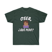 Unisex "¿Que Pedo?" Shirt