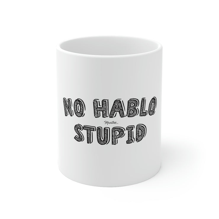 No Hablo Stupid Mug