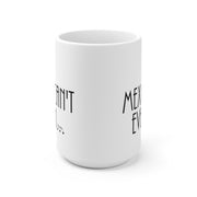 I Mexican´t Even Mug