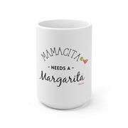 Mamacita Needs A Margarita Mug