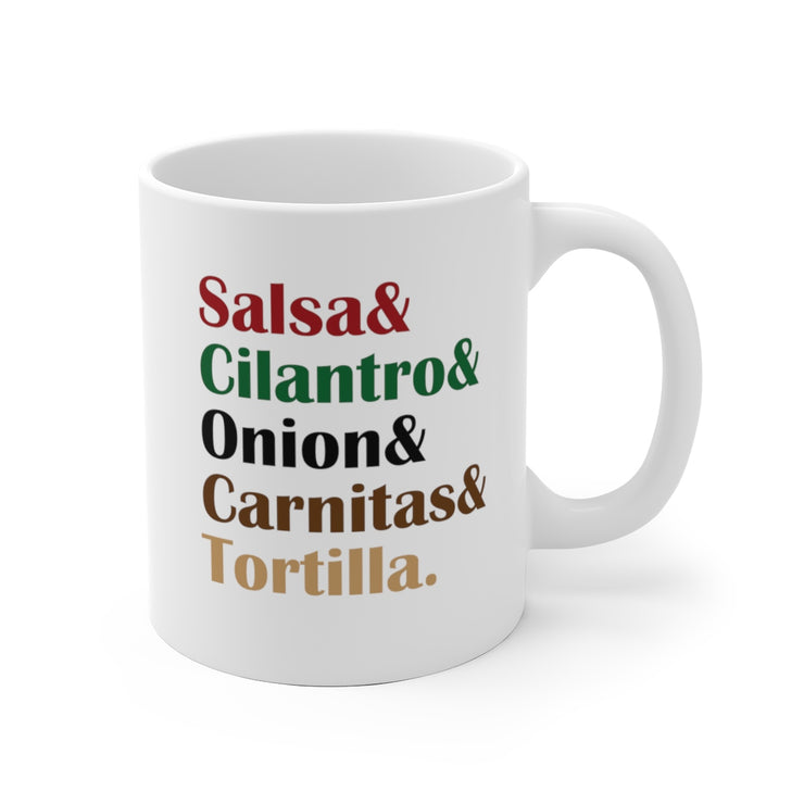 Salsa & Cilantro & Onion & Carnitas & Tortilla Mug