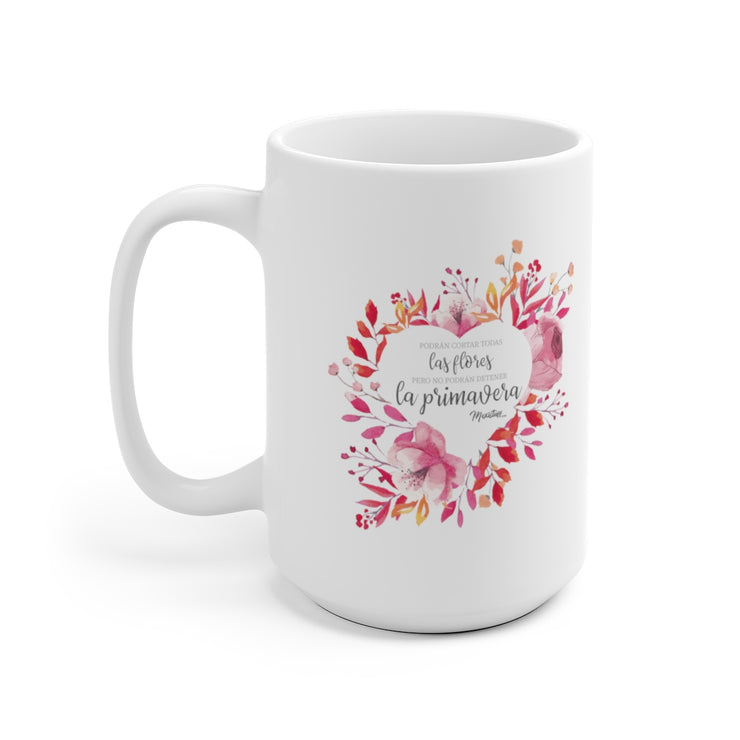 Nadie Podrá Detener La Primavera Mug