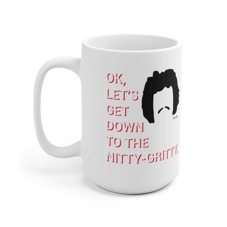Get Down To The Nitty Gritty Mug