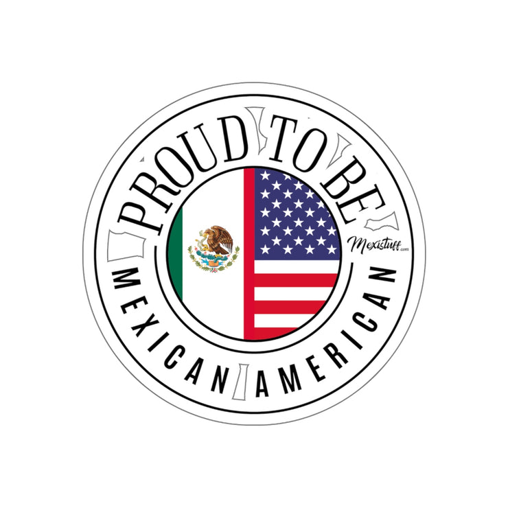 Proud to Be Mexican American Sticker