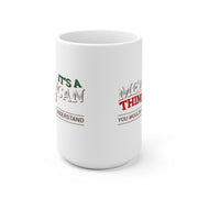 It´s A Mexican Thing Mug
