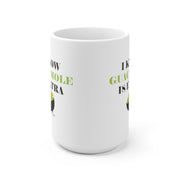 I Know The Guacamole Is Extra Mug